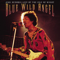 Jimi Hendrix - Blue Wild Angel: Jimi Hendrix At The Isle Of Wight