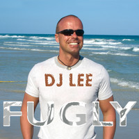 DJ Lee - Fugly