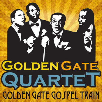 Golden Gate Quartet - Golden Gate Gospel Train