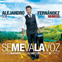 Alejandro Fernández - Se Me Va La Voz (Bachata Version)