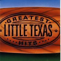 LITTLE TEXAS - Greatest Hits