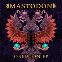 Mastodon - Oblivion EP