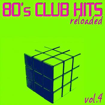 Various Artists - 80's Club Hits Reloaded, Vol. 4 (Best Of Club, Dance, House, Electro and Techno Remix Collection [Explicit])