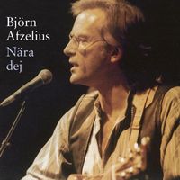 Björn Afzelius - Nära dej