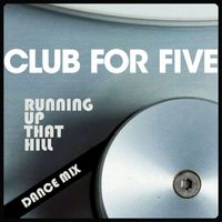 Club For Five - Running Up That Hill (Dancemix) (Dancemix)