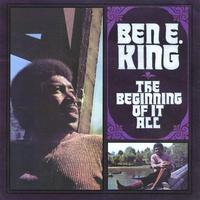 Ben E. King - The Beginning Of It All