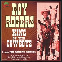 Roy Rogers - Roy Rogers - King Of The Cowboys