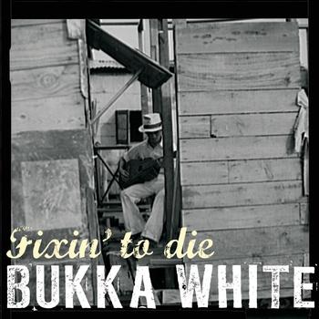 Bukka White - Fixin' to Die