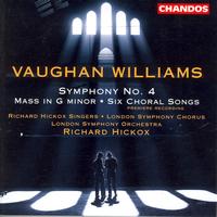 Richard Hickox - VAUGHAN WILLIAMS: Symphony No. 4 / Mass in G minor / 6 Choral Songs