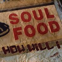 Soulfood - How Will I