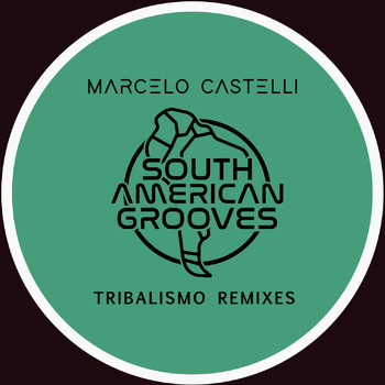 Marcelo Castelli - Marcelo Castelli Tribalismo Remixes