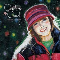 Charlotte Church - dream a dream (North American Version)