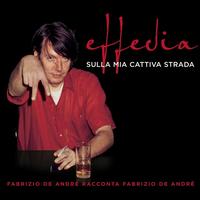 Fabrizio De André - Effedia Sulla Mia Cattiva Strada