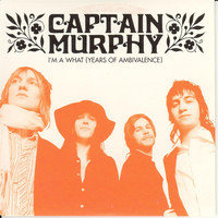Captain Murphy - I'm A What