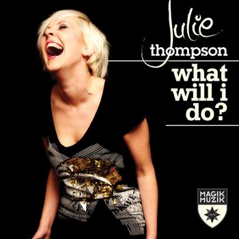 Julie Thompson - What Will I Do?