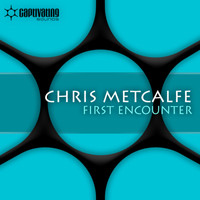 Chris Metcalfe - First Encounter