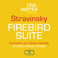 Orchestre de l’Opéra national de Paris, Myung-Whun Chung - Stravinsky: The Firebird (Ballet Suite)