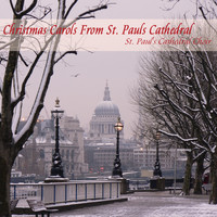 St. Paul's Cathedral Choir - Christmas Carols From St. Pauls Cathedral