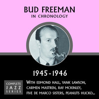 Bud Freeman - Complete Jazz Series 1945 - 1946