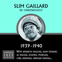 Slim Gaillard - Complete Jazz Series 1939 - 1940