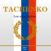Tachenko - Los Años Hípicos