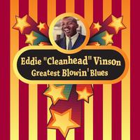 Eddie "Cleanhead" Vinson - Greatest Blowin' Blues