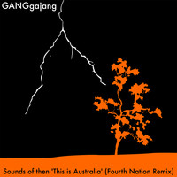 GANGgajang - Sounds Of Then (Fourth Nation Remix)