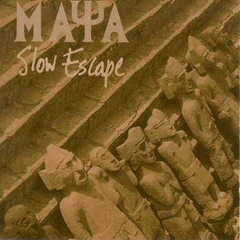 Maya - Slow Escape