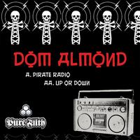 Dom Almond - Pirate Radio / Up & Down