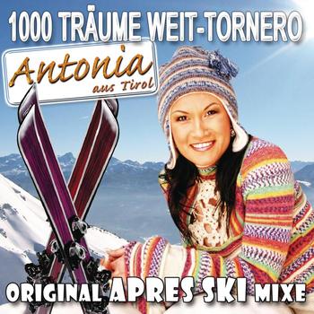 Antonia aus Tirol - 1000 Träume weit (Torneró)