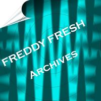 Freddy Fresh - Archives
