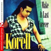 Korell - Make It Last Forever (Digitally Remastered)