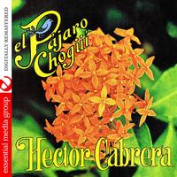 Hector Cabrera - El Pajaro Chogui (Digitally Remastered)