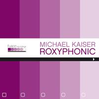 Michael Kaiser - Roxyphonic