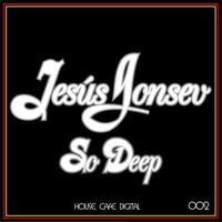 Jesus Gonsev - So Deep