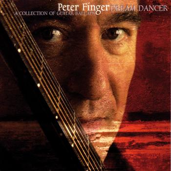 Peter Finger - Dream Dancer (A Collection of Guitar Ballads)