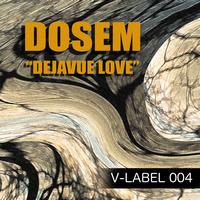 Dosem - Dejavue Love