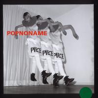 Popnoname - Piece