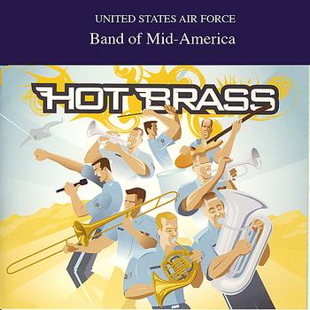 US Air Force Band of Mid-America: Hot Brass - Hot Brass