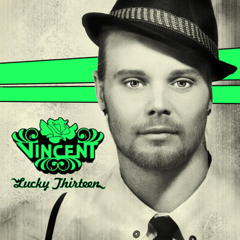 Vincent - Lucky Thirteen