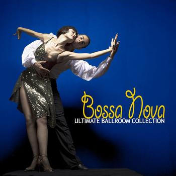 Various Artists - The Ultimate Ballroom Collection - Bossa Nova