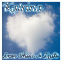 Katrina - Love Shine A Light