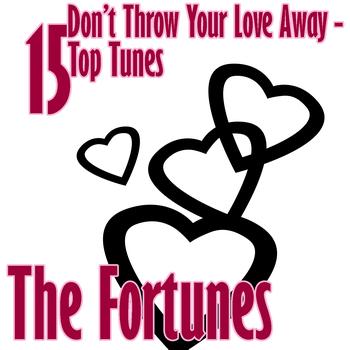 The Fortunes - Don't Throw Your Love Away - 15 Top Tunes
