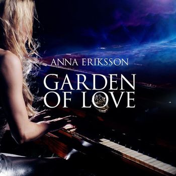 Anna Eriksson - Garden Of Love