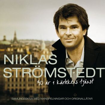 Niklas Strömstedt - 30 år i kärlekens tjänst