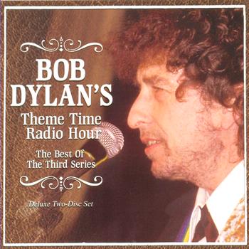 Various Artists - Bob Dylan's Theme Time Radio Hour: The Best Of The Third Series