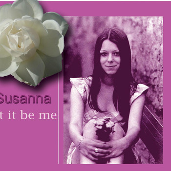 Susanna - Let It Be Me