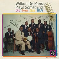Wilbur De Paris - Plays Something Old New Gay Blue