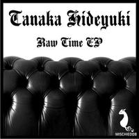 Tanaka Hideyuki - Tanaka Hideyuki-Raw Time EP