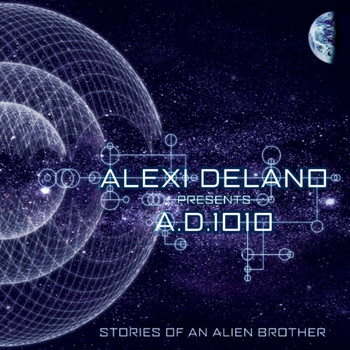 Alexi Delano presents A.D.1010 - Stories of an Alien Brother